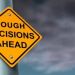 Difficult And Tough Decisions